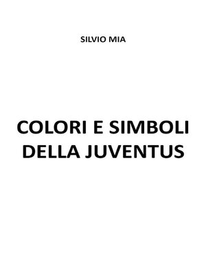 cover image of Colori e simboli della Juventus